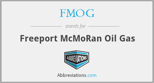 FMOG - Freeport McMoRan Oil Gas