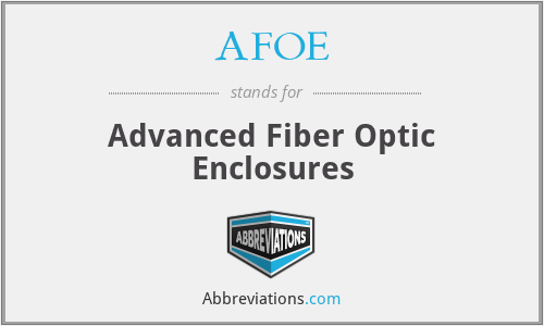 AFOE - Advanced Fiber Optic Enclosures