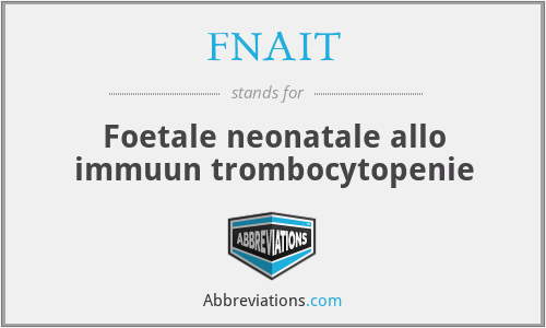 FNAIT - Foetale neonatale allo immuun trombocytopenie