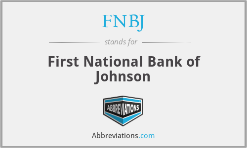 FNBJ - First National Bank of Johnson