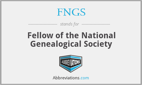 FNGS - Fellow of the National Genealogical Society
