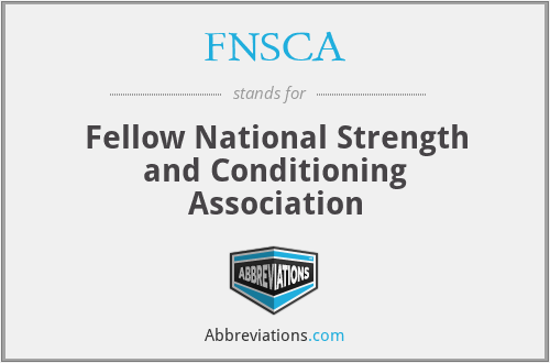 FNSCA - Fellow National Strength and Conditioning Association