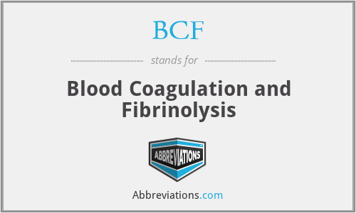BCF - Blood Coagulation and Fibrinolysis