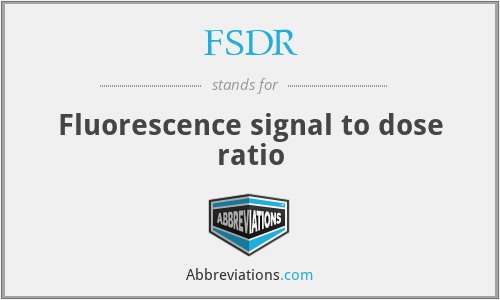FSDR - Fluorescence signal to dose ratio