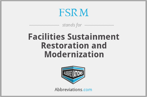 FSRM - Facilities Sustainment Restoration and Modernization