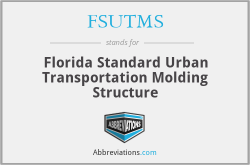 FSUTMS - Florida Standard Urban Transportation Molding Structure