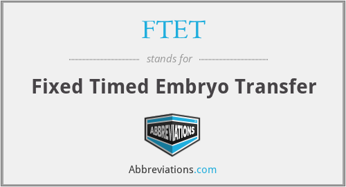 FTET - Fixed Timed Embryo Transfer
