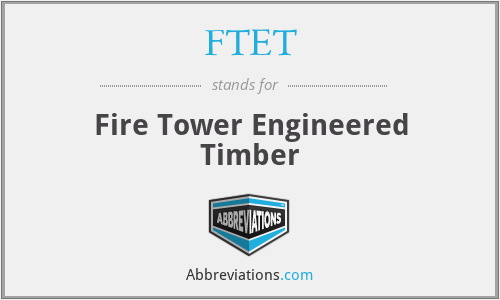 FTET - Fire Tower Engineered Timber