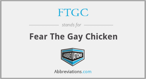 FTGC - Fear The Gay Chicken