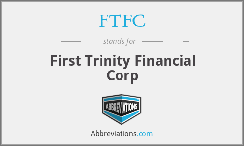FTFC - First Trinity Financial Corp