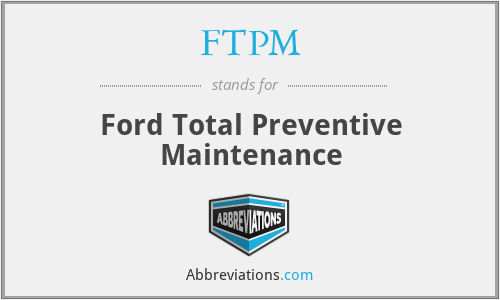 FTPM - Ford Total Preventive Maintenance