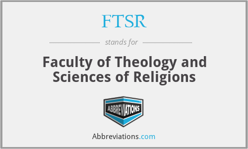 FTSR - Faculty of Theology and Sciences of Religions