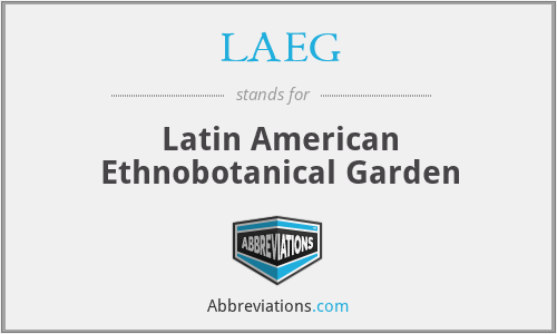 LAEG - Latin American Ethnobotanical Garden
