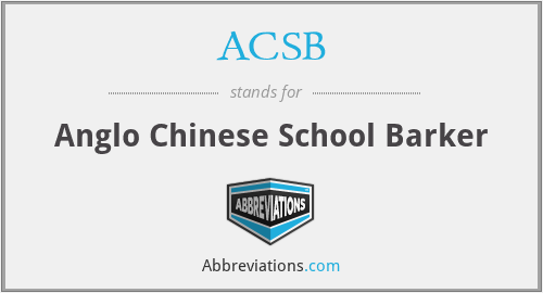 ACSB - Anglo Chinese School Barker