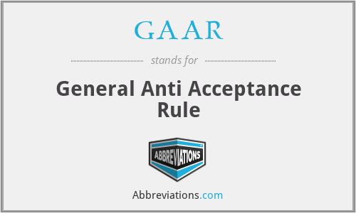 GAAR - General Anti Acceptance Rule