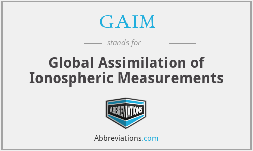 GAIM - Global Assimilation of Ionospheric Measurements