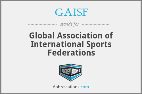 GAISF - Global Association of International Sports Federations