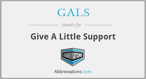 GALS - Give A Little Support