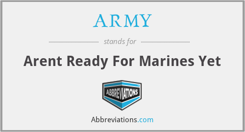ARMY - Arent Ready For Marines Yet