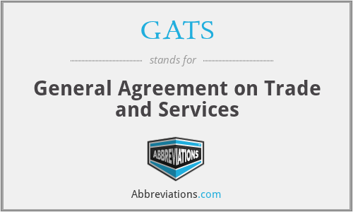 GATS - General Agreement on Trade and Services