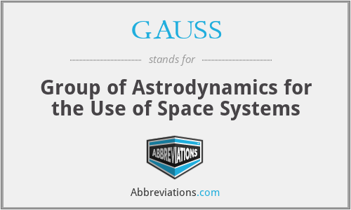GAUSS - Group of Astrodynamics for the Use of Space Systems