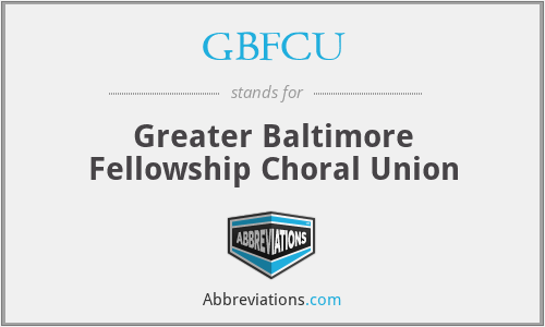 GBFCU - Greater Baltimore Fellowship Choral Union