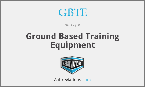 GBTE - Ground Based Training Equipment