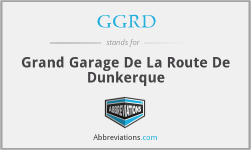 GGRD - Grand Garage De La Route De Dunkerque