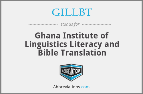 GILLBT - Ghana Institute of Linguistics Literacy and Bible Translation