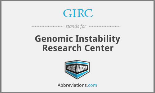 GIRC - Genomic Instability Research Center