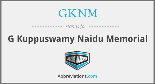GKNM - G Kuppuswamy Naidu Memorial