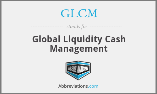 GLCM - Global Liquidity Cash Management