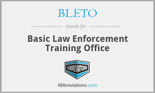 BLETO - Basic Law Enforcement Training Office