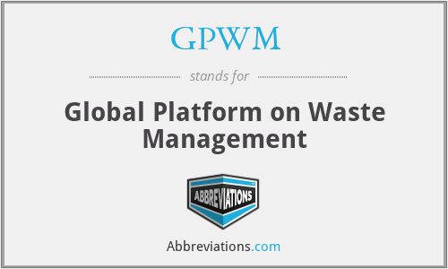 GPWM - Global Platform on Waste Management