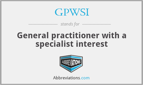 GPWSI - General practitioner with a specialist interest