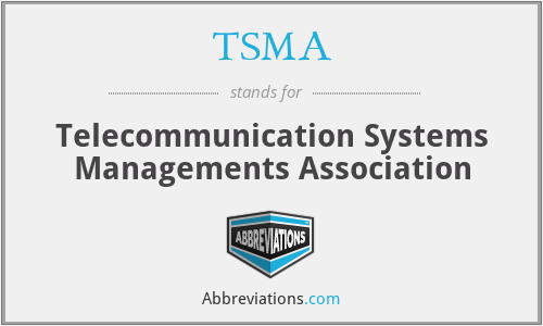 TSMA - Telecommunication Systems Managements Association