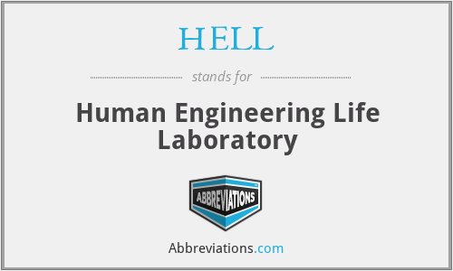 HELL - Human Engineering Life Laboratory