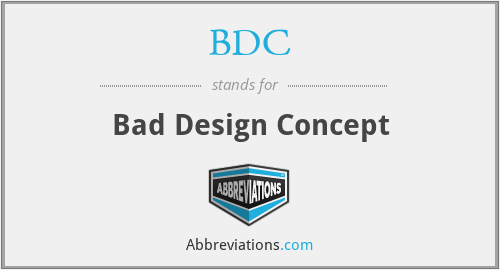 BDC - Bad Design Concept