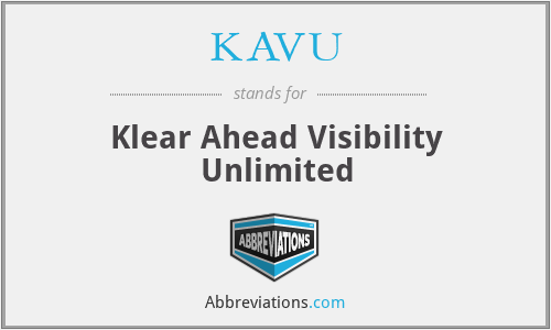 KAVU - Klear Ahead Visibility Unlimited