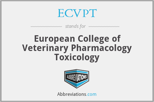 ECVPT - European College of Veterinary Pharmacology Toxicology