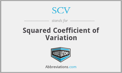 SCV - Squared Coefficient of Variation