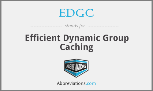 EDGC - Efficient Dynamic Group Caching