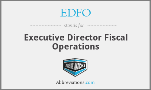 EDFO - Executive Director Fiscal Operations