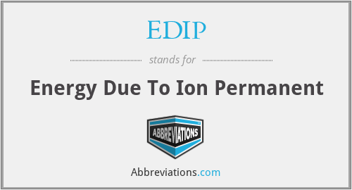 EDIP - Energy Due To Ion Permanent
