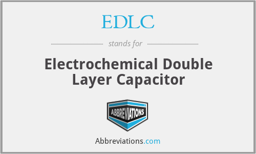 EDLC - Electrochemical Double Layer Capacitor