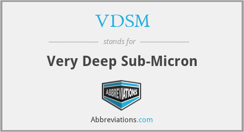 VDSM - Very Deep Sub-Micron