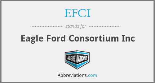 EFCI - Eagle Ford Consortium Inc