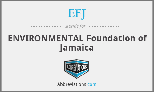 EFJ - ENVIRONMENTAL Foundation of Jamaica