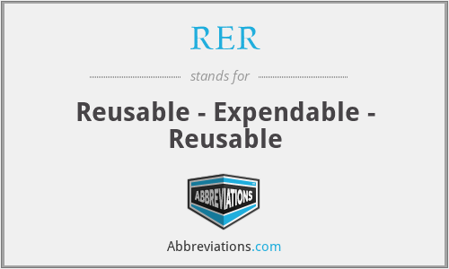 RER - Reusable - Expendable - Reusable