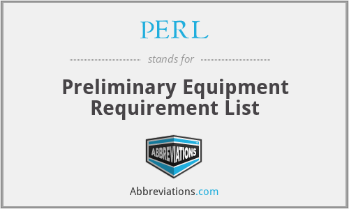PERL - Preliminary Equipment Requirement List